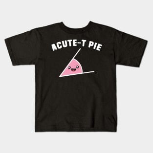 Acute-T Pie Math Puns Kids T-Shirt